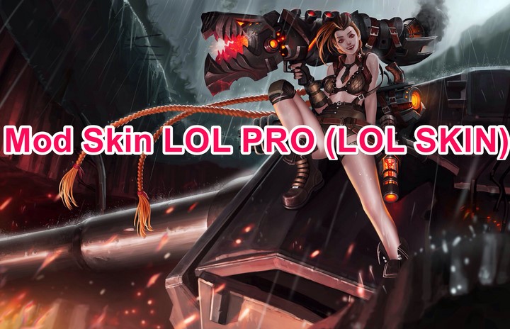 Phần Mềm Mod Skin LOL Pro Phần Mềm Mod Skin LOL Pro